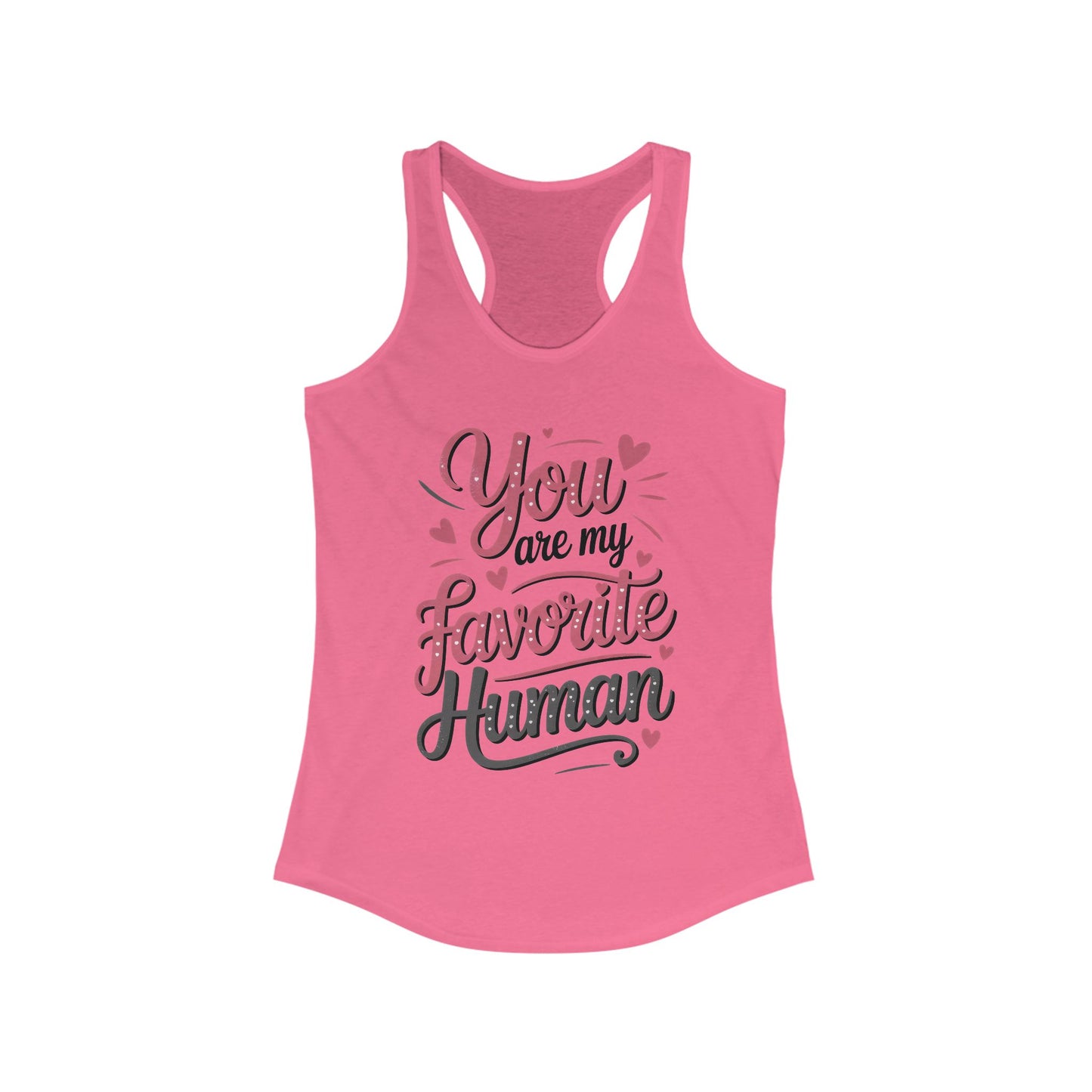 You Are My Favorite Human Tank, Cute Gift for Friends, Couples, Valentine's Day, Birthdays, Casual Wear, mother's day gift