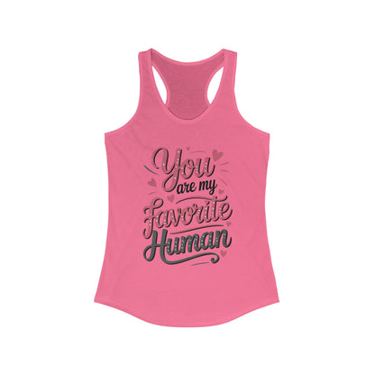 You Are My Favorite Human Tank, Cute Gift for Friends, Couples, Valentine's Day, Birthdays, Casual Wear, mother's day gift