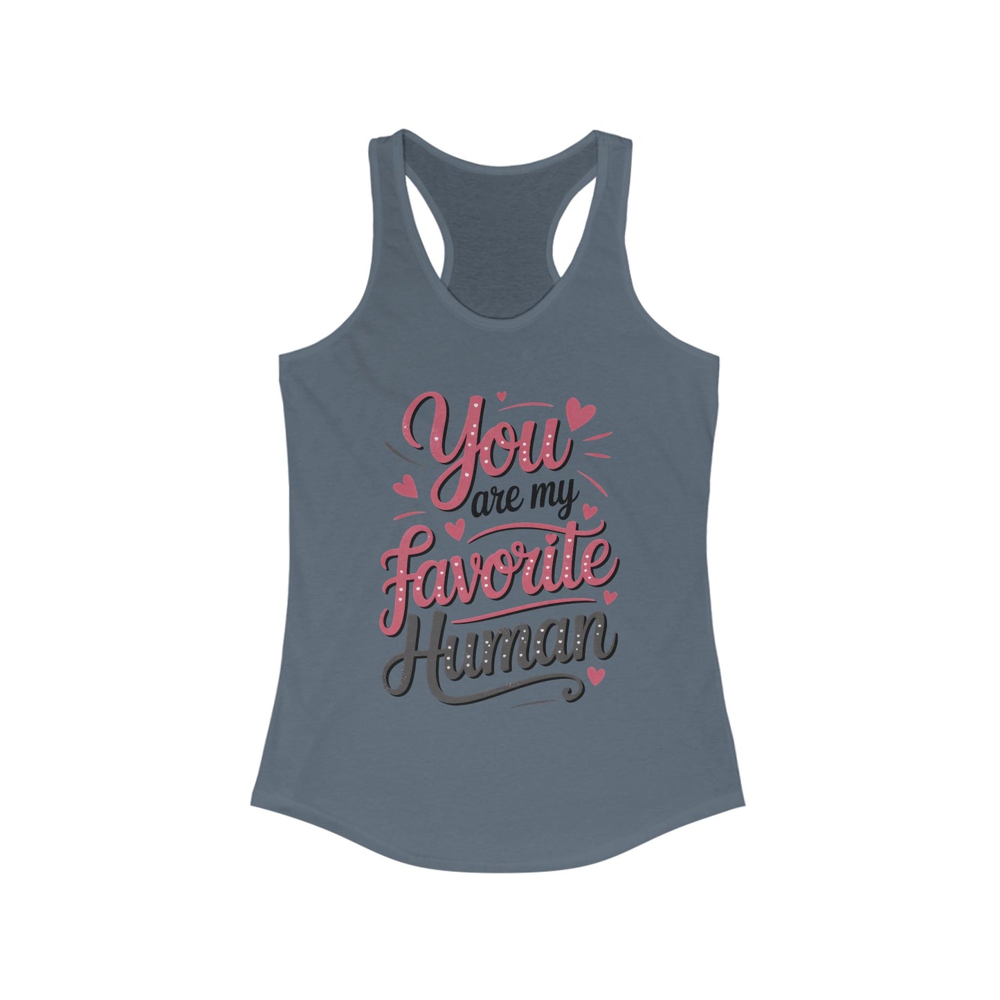 You Are My Favorite Human Tank, Cute Gift for Friends, Couples, Valentine's Day, Birthdays, Casual Wear, mother's day gift