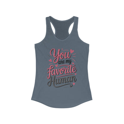 You Are My Favorite Human Tank, Cute Gift for Friends, Couples, Valentine's Day, Birthdays, Casual Wear, mother's day gift