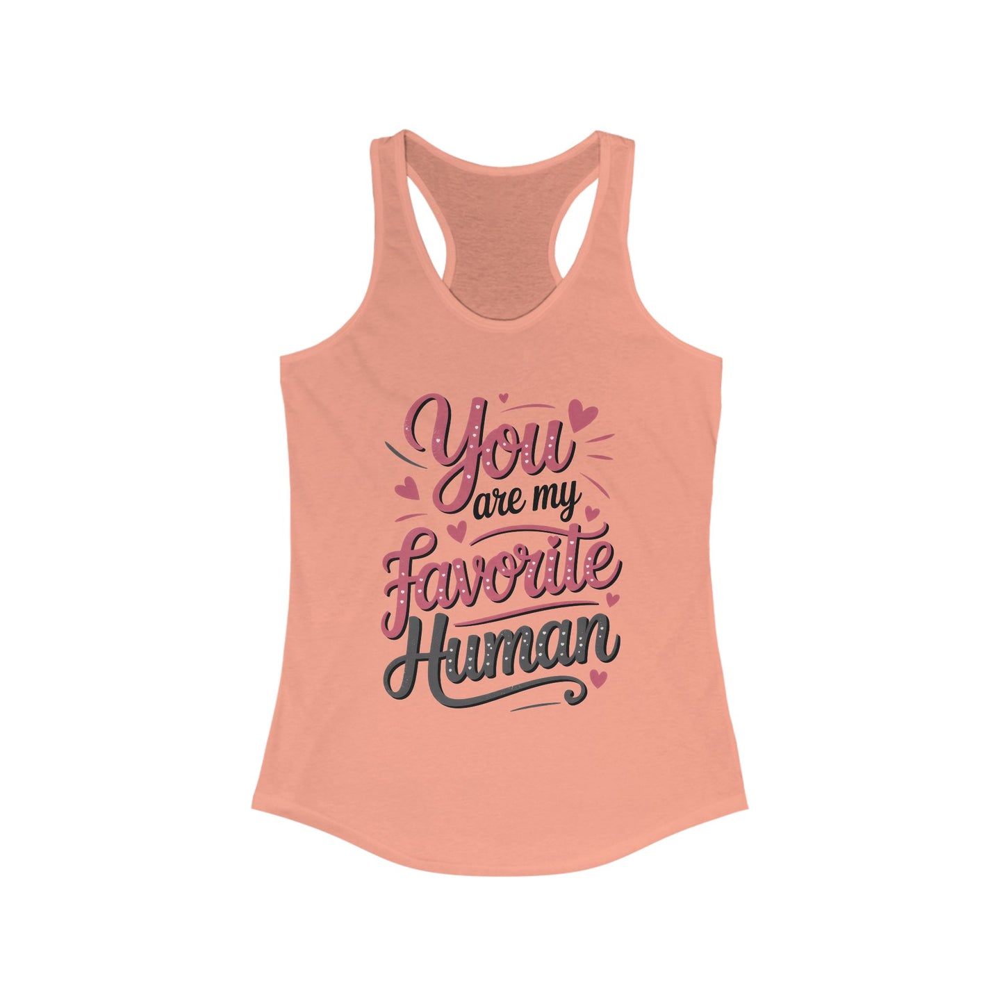 You Are My Favorite Human Tank, Cute Gift for Friends, Couples, Valentine's Day, Birthdays, Casual Wear, mother's day gift