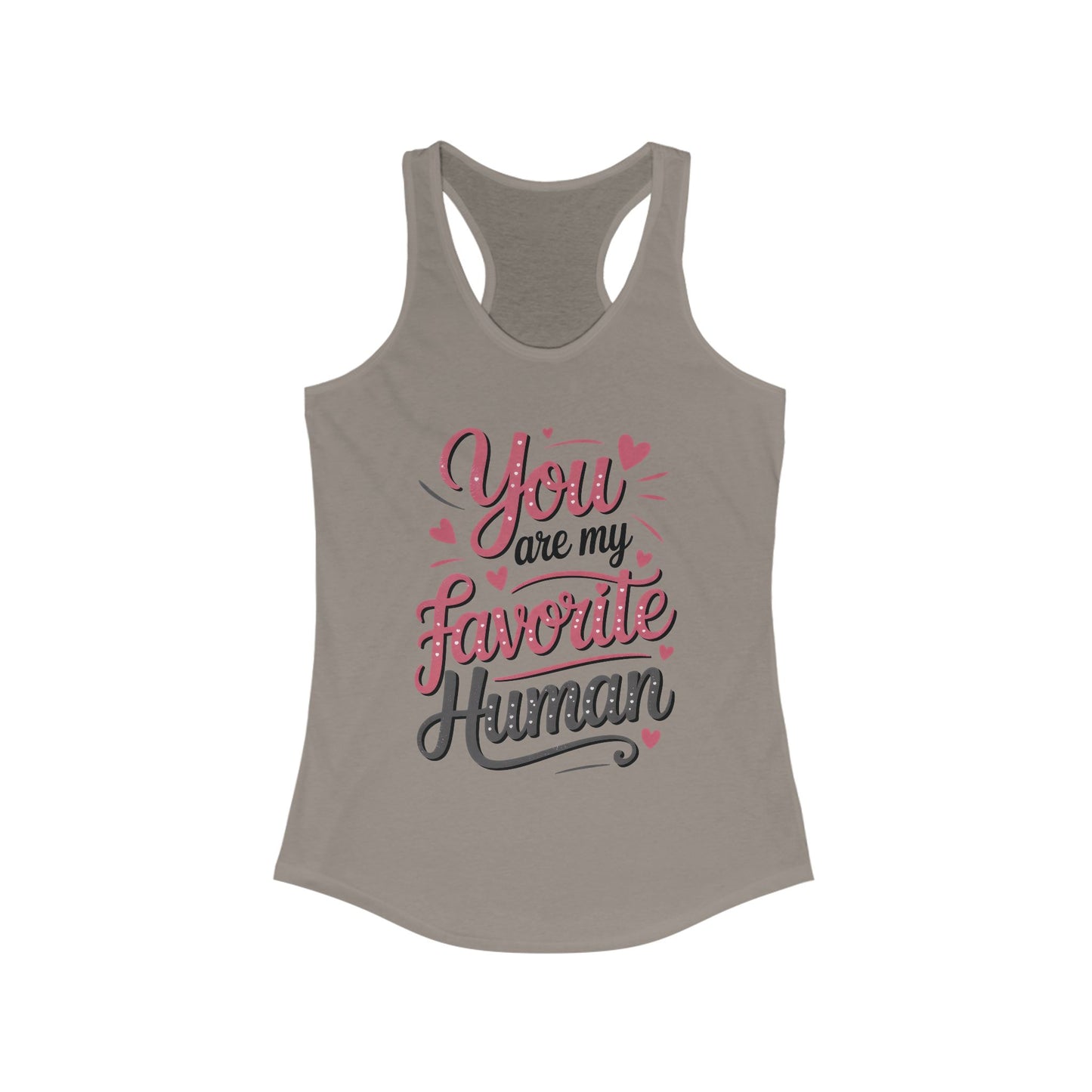 You Are My Favorite Human Tank, Cute Gift for Friends, Couples, Valentine's Day, Birthdays, Casual Wear, mother's day gift