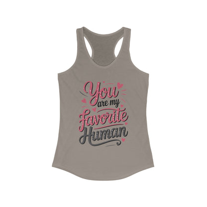 You Are My Favorite Human Tank, Cute Gift for Friends, Couples, Valentine's Day, Birthdays, Casual Wear, mother's day gift