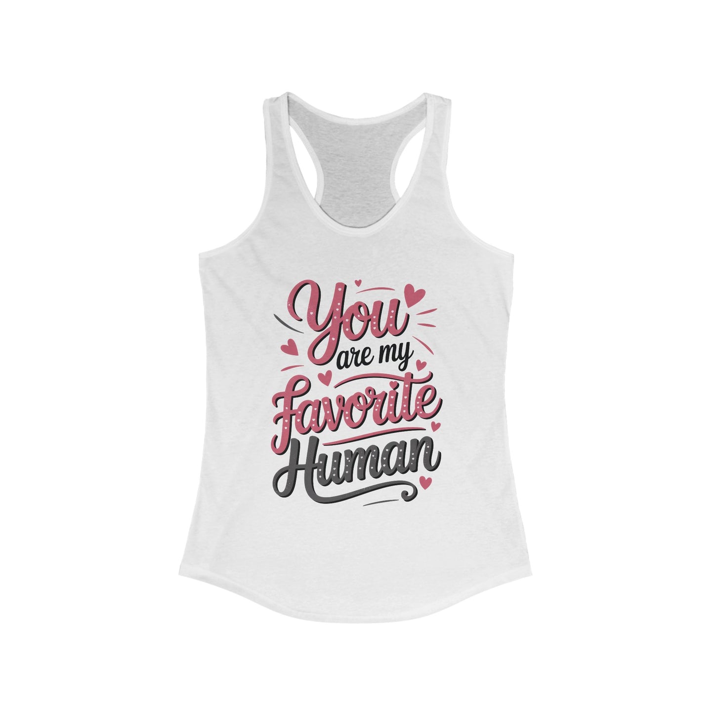 You Are My Favorite Human Tank, Cute Gift for Friends, Couples, Valentine's Day, Birthdays, Casual Wear, mother's day gift