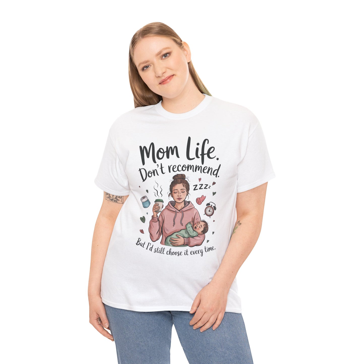Funny Mom Life T-Shirt, Don't Recommend But I'd Choose It Every Time, New Mom Gift, Tired Mama Humor Tee, Mom Life Tee, Mother's Day Gift