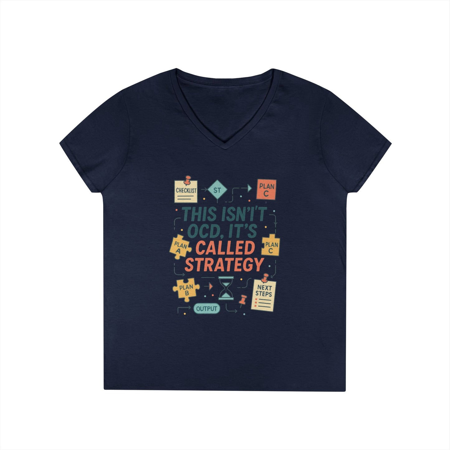 Funny Womens Strategy V-Neck T-Shirt, This Isnt OCD Its Called Strategy, Planner Girl Gift Tee, Gift for Strategists, Office Humor Top