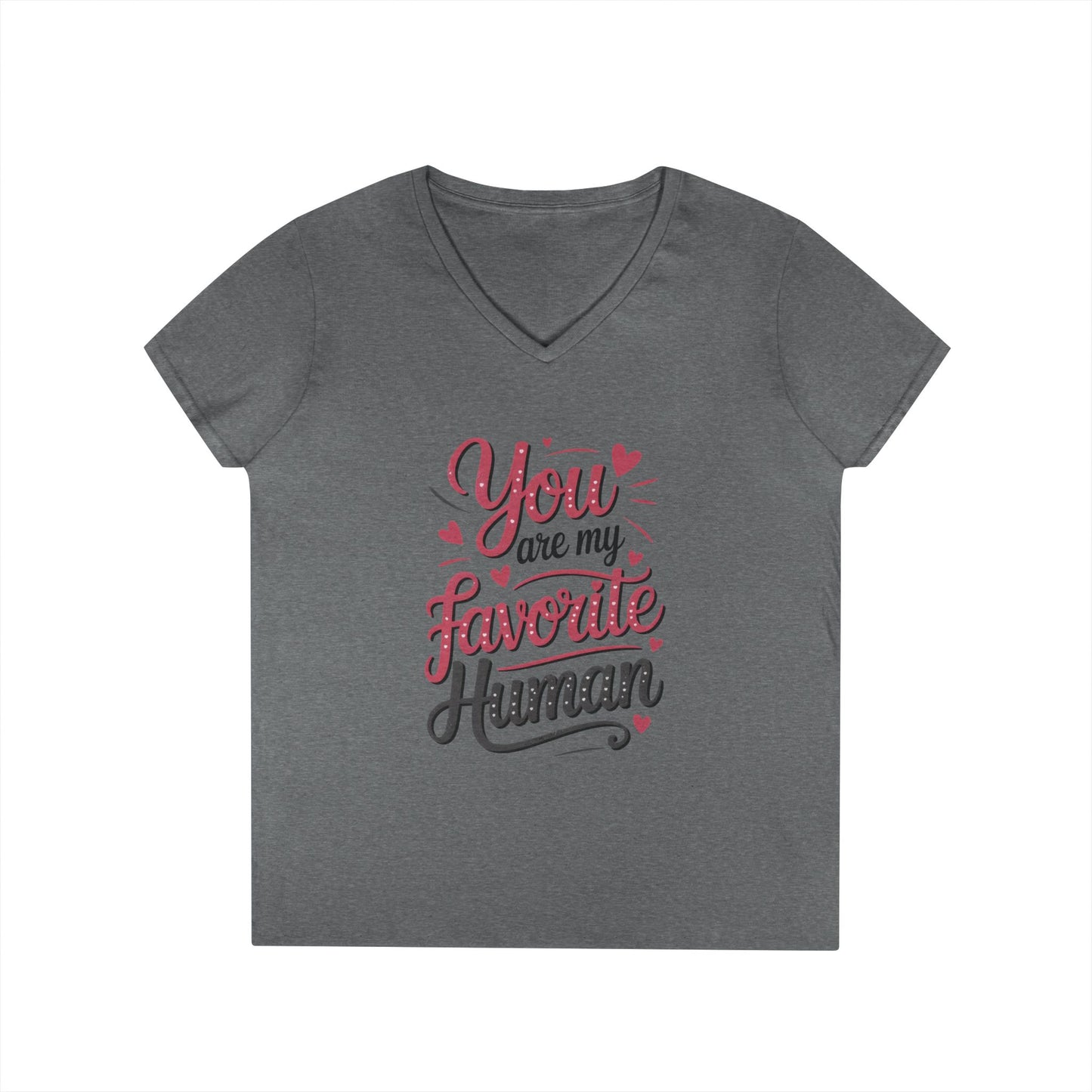 You Are My Favorite Human V-Neck T-Shirt, Cute Gift for Friends, Couples, Valentine's Day, Birthdays, Casual Wear, mother's day gift