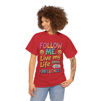 Womens Heavy Cotton Tee, Influencer Graphic Tee, Follow Me Live My Life Shirt, Colorful Trendy GirlBoss T-Shirt, Trendsetter Summer Wear