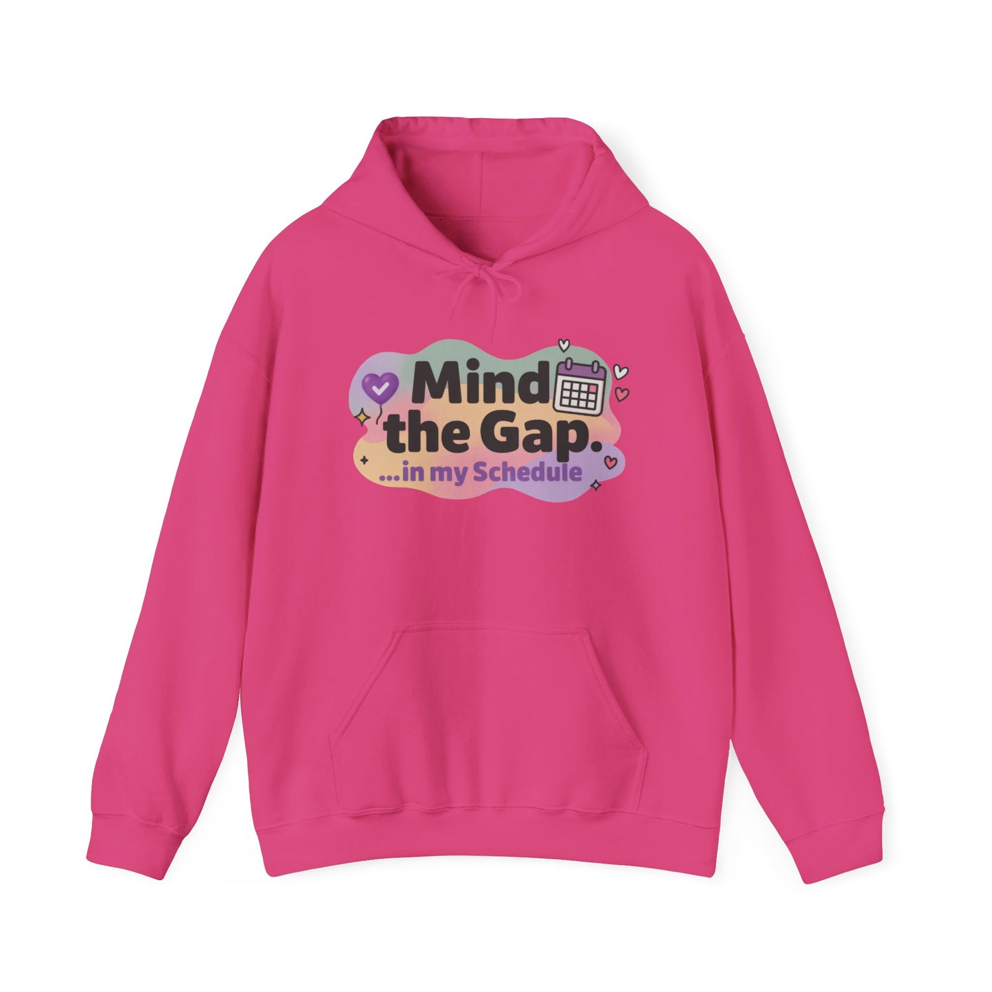 Women's Funny Hoodie, Mind the Gap in My Schedule Hoodie, Self Care Gift for Women, Me Time Relax Hoodie, Mental Health Awareness Top