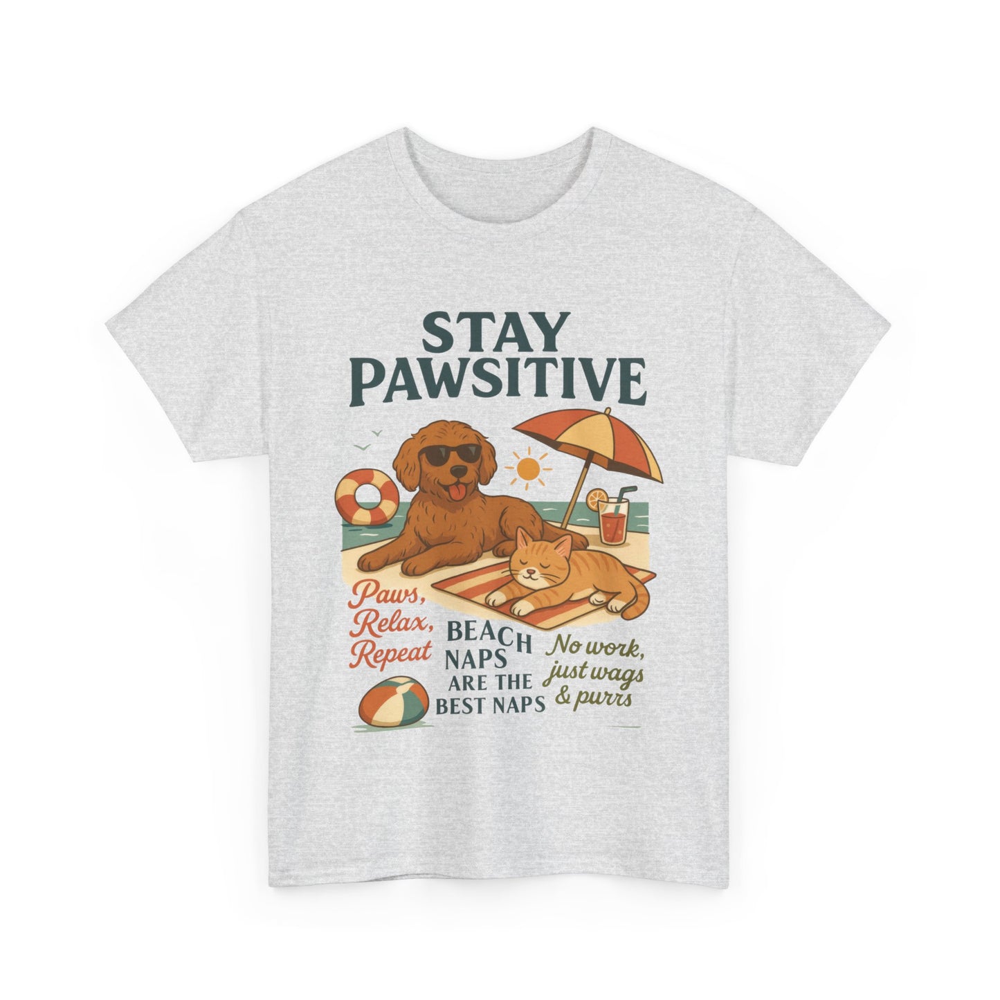 Stay Pawsitive Womens T-Shirt, Cute Dog & Cat Beach Shirt, Summer Pet Lover Tee, Animal Graphic Heavy Cotton Tee, Fun Pet Lovers Gift