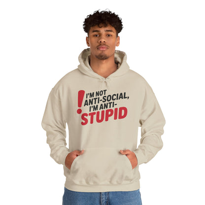 Anti-Stupid Hoodie, Funny Unisex Hoodie, Snarky Anti-Social Unisex Sweatshirt, Gift for Friends, Perfect for Everyday Wear, Humorous Apparel
