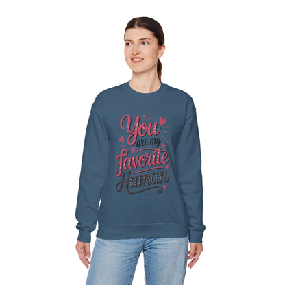 You Are My Favorite Human Sweatshirt, Cute Gift for Friends, Couples, Valentine's Day, Birthdays, Casual Wear, mother's day gift