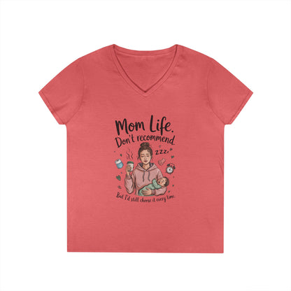 Mom Life V-Neck T-Shirt, Don't Recommend But I'd Choose It Every Time, New Mom Gift, Tired Mama Humor Tee, Baby Shower Gift, Funny Mom Shirt