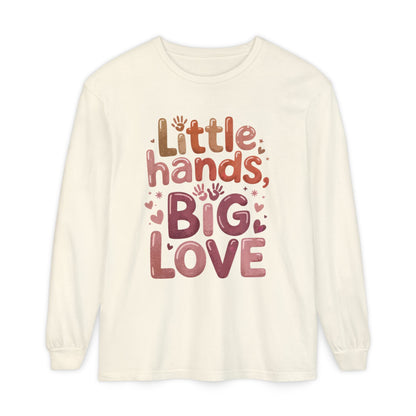 Little Hands, Big Love Long Sleeve T-Shirt, Perfect for Moms Gifts, Cute Mom Long Sleeve T-Shirt, Baby Showers Gift, mother's day Gift
