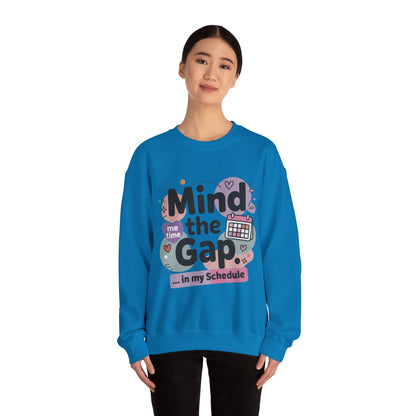 Funny Women's Sweatshirt, Mind the Gap in My Schedule Sweatshirt, Cozy Self Care Pullover, Me Time Graphic Top, Mental Health Awareness Top