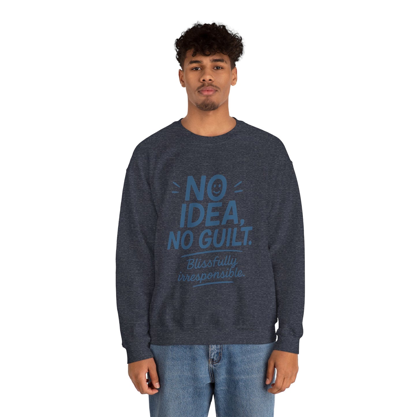 Mens Funny Sweatshirt, No Idea No Guilt Quote, Blissfully Irresponsible Cozy Pullover, Relaxed Fit Gift for Him, Cozy Mens Crewneck