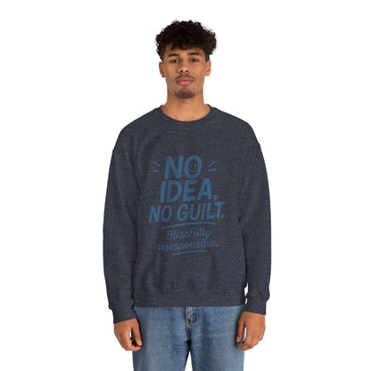 Mens Funny Sweatshirt, No Idea No Guilt Quote, Blissfully Irresponsible Cozy Pullover, Relaxed Fit Gift for Him, Cozy Mens Crewneck