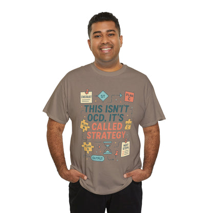 Funny Mens Strategy T-Shirt, This Isnt OCD Its Called Strategy , Planner Humor Tee for Him, OCD Joke Shirt, Gift for Strategists