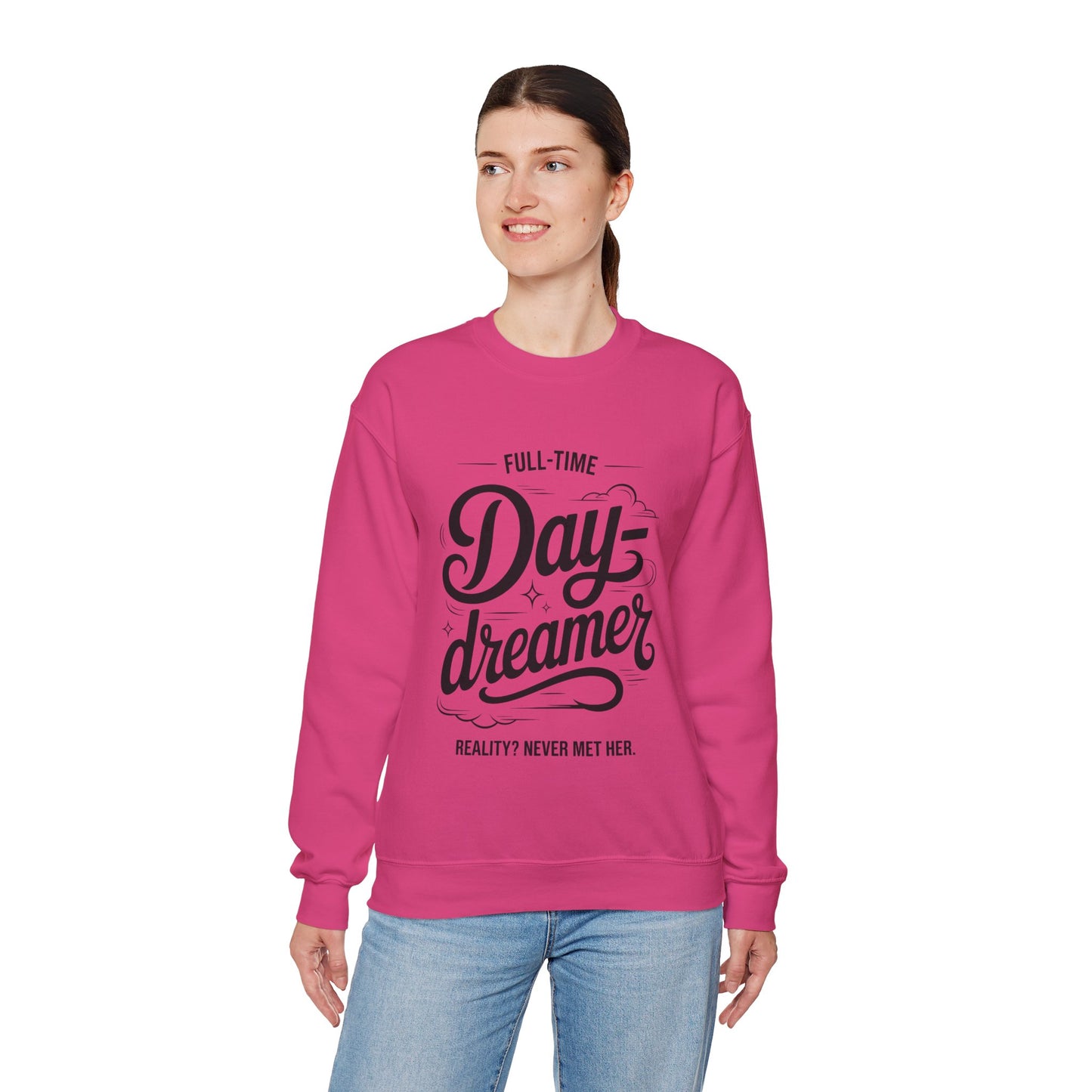 Womens Heavy Blend™ Crewneck Sweatshirt, Daydreamer Sweatshirt, Full-Time Dreamer Funny Pullover, Reality Never Met Her Graphic Sweater