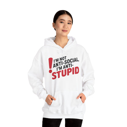 Anti-Stupid Hoodie, Funny Unisex Hoodie, Snarky Anti-Social Unisex Sweatshirt, Gift for Friends, Perfect for Everyday Wear, Humorous Apparel