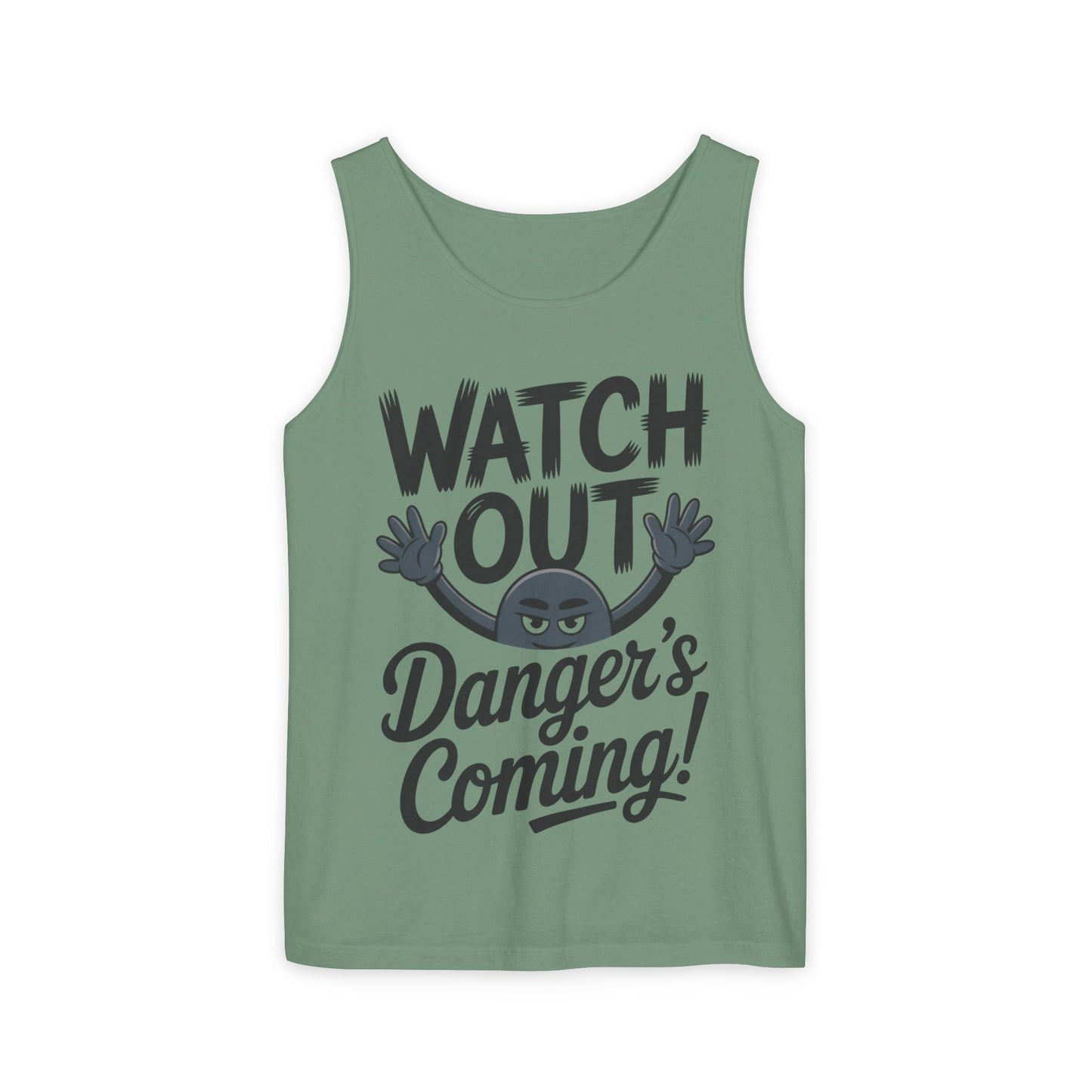 Watch Out! Danger's Coming, Mens Garment-Dyed Tank Top, Summer Tank, Trendy Mens Top, Fun Graphic Tee, Casual Wear, Gift for Him