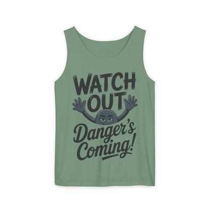 Watch Out! Danger's Coming, Mens Garment-Dyed Tank Top, Summer Tank, Trendy Mens Top, Fun Graphic Tee, Casual Wear, Gift for Him