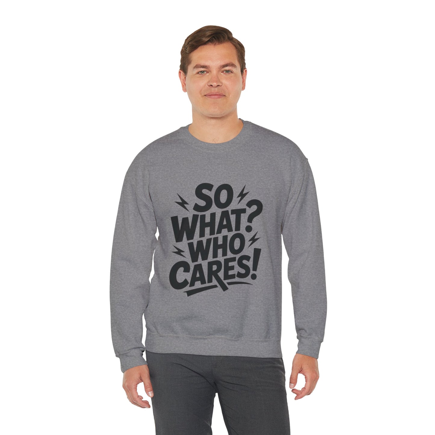 So What? Who Cares! Funny Mens Crewneck Sweatshirt, Bold Statement Design, Lightning Graphic Pullover, Rebellious Urban Humor