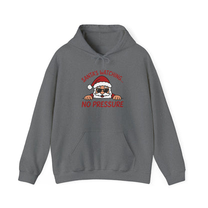 Santa's Watching No Pressure Men's Christmas Hoodie, Funny Holiday Sweatshirt