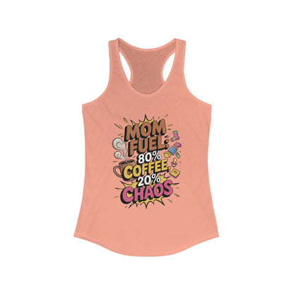 Funny Mom Fuel Racerback Tank, Perfect Gift for Moms, Chaos & Caffeine, Mother's Day Apparel, Funny Tired Mom Life Tee, Coffee Loving Moms