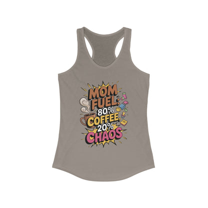 Funny Mom Fuel Racerback Tank, Perfect Gift for Moms, Chaos & Caffeine, Mother's Day Apparel, Funny Tired Mom Life Tee, Coffee Loving Moms