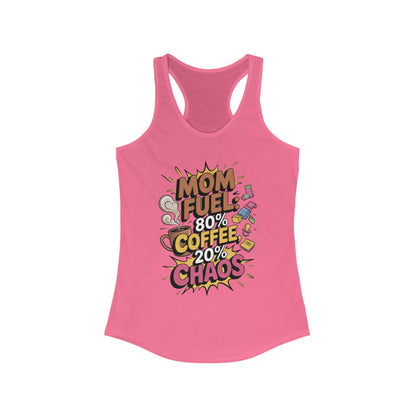 Funny Mom Fuel Racerback Tank, Perfect Gift for Moms, Chaos & Caffeine, Mother's Day Apparel, Funny Tired Mom Life Tee, Coffee Loving Moms