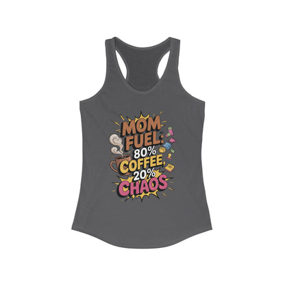 Funny Mom Fuel Racerback Tank, Perfect Gift for Moms, Chaos & Caffeine, Mother's Day Apparel, Funny Tired Mom Life Tee, Coffee Loving Moms