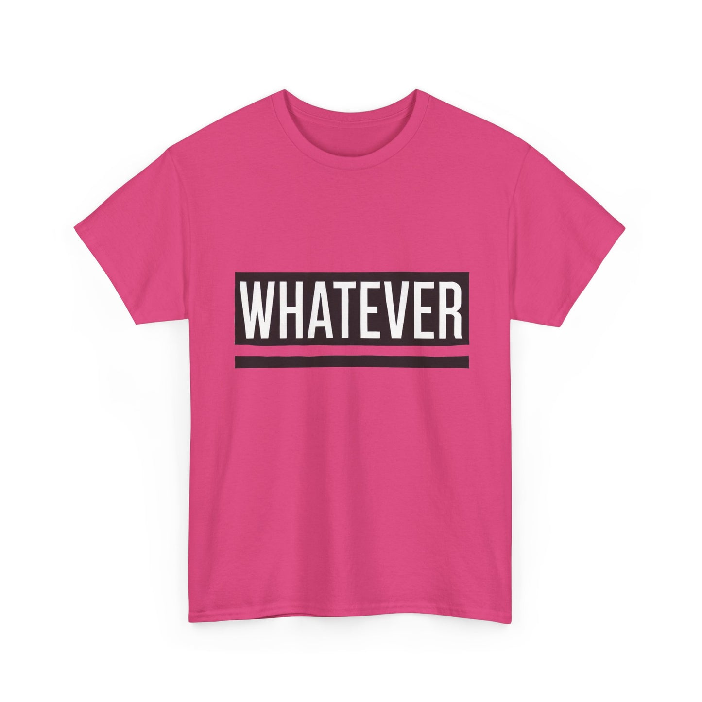 WHATEVER Statement Unisex T-Shirt, Bold Typography Graphic Unisex Heavy Cotton Tee, Funny Sarcastic Shirt, Casual Cool Gift Idea