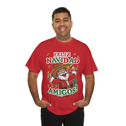 Feliz Navidad Amigos! Funny Mexican Santa Christmas T-Shirt, Latin Holiday Tee, Sombrero Santa Fiesta Shirt