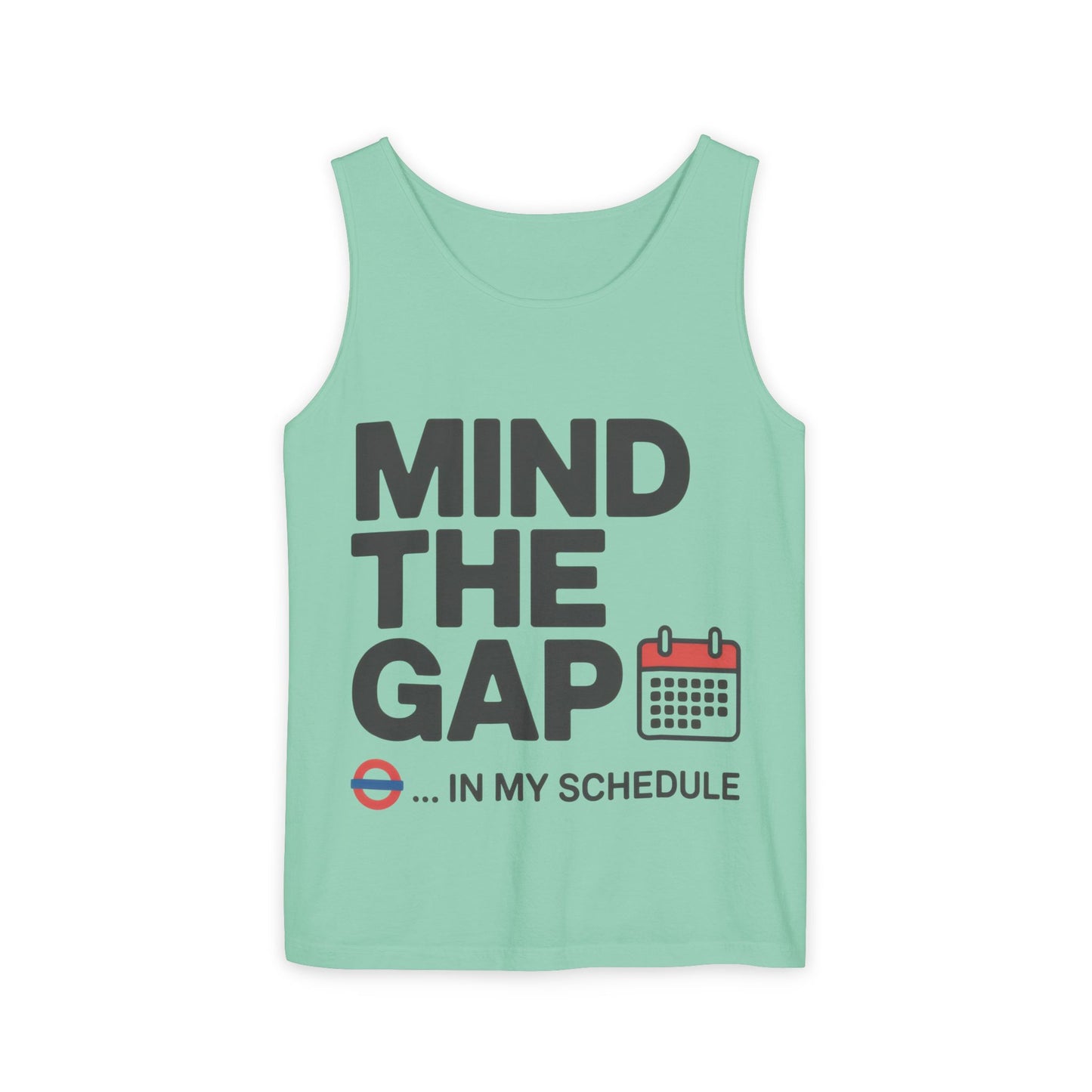 Funny Men's Tank Top, Mind The Gap in My Schedule, London Tube Inspired Office Humor Shirt
