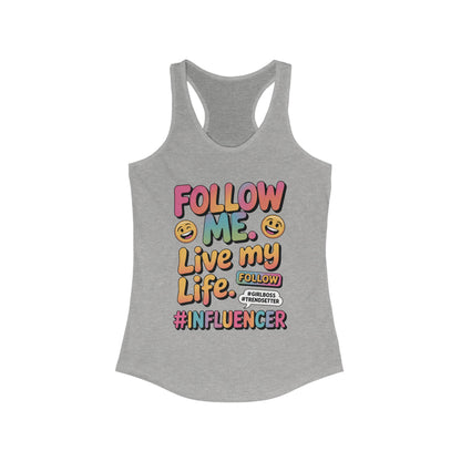 Womens Ideal Racerback Tank, Funny Influencer Tank Top, Follow Me Live My Life Graphic Top, Trendsetter Summer Wear, GirlBoss Tank
