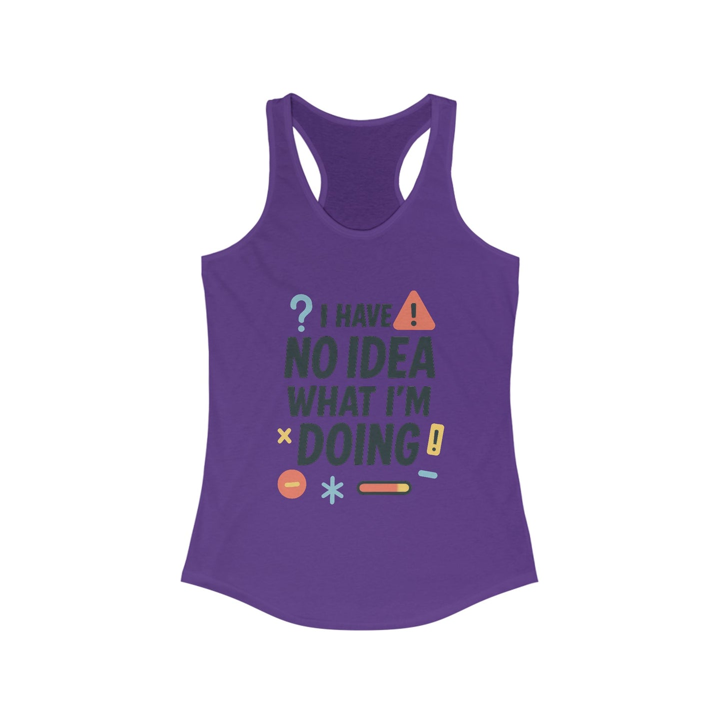 Funny Womens Racerback Tank Top, I Have No Idea What Im Doing, Cute Chaos Mood Tank Her, Fitness, Gift, Summer Top