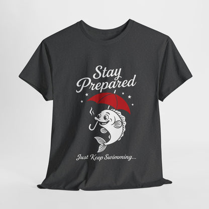 Stay Prepared Fish Shirt for Women - Just Keep Swimming Funny Nautical Tee - Positive Fishing Gift, Outdoor Adventure Apparel