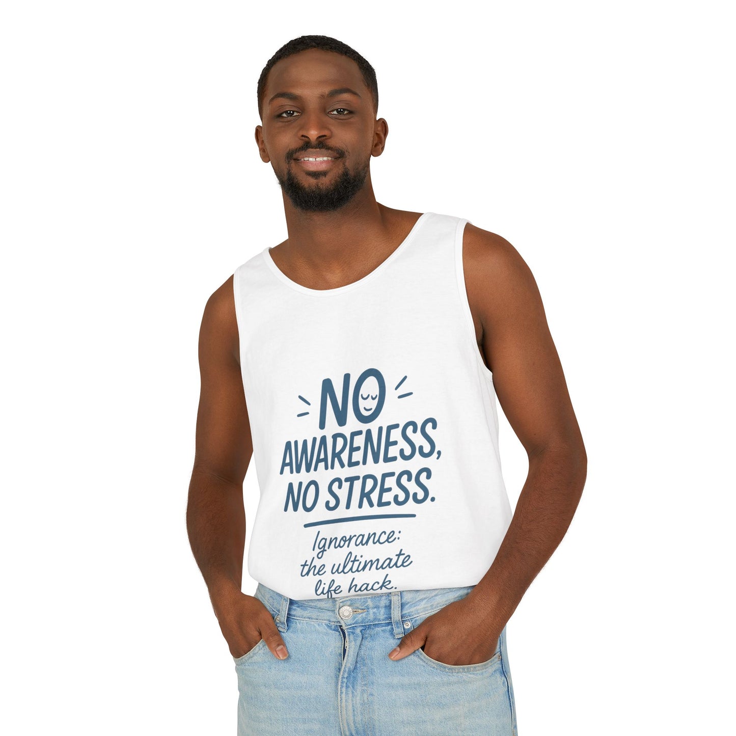 Mens No Awareness Tank Top, Funny No Stress Quote, Ignorance the Ultimate Life Hack, Workout Sleeveless Shirt, Mindfulness Fashion
