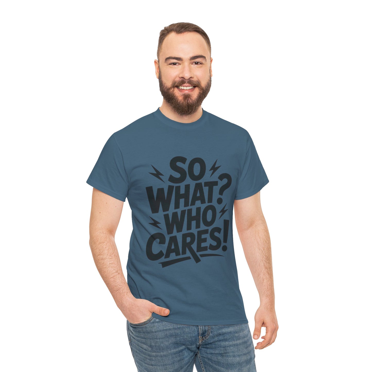 Mens Graphic T-Shirt, Sarcastic Funny Shirt, Rebellious Urban Tee, Black Humor Shirt, So What? Who Cares! T-Shirt, Fun Statement Top