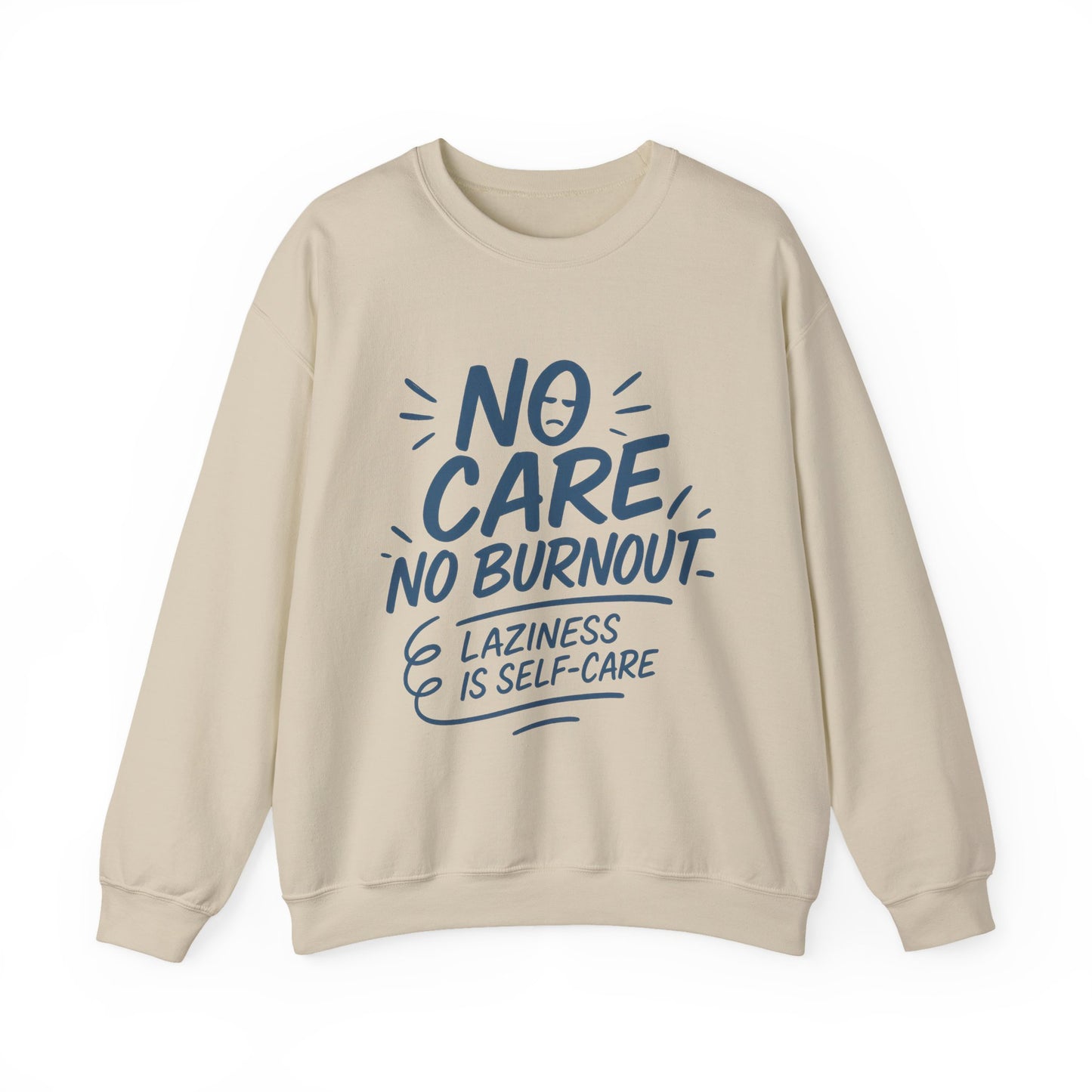 Funny Self-Care Mens Sweatshirt, No Care No Burnout Lazy Quote, Relaxed Fit Pullover, Gift for Him, Self-Care Style, Crewneck Sweatshirt