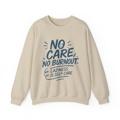 Funny Self-Care Mens Sweatshirt, No Care No Burnout Lazy Quote, Relaxed Fit Pullover, Gift for Him, Self-Care Style, Crewneck Sweatshirt