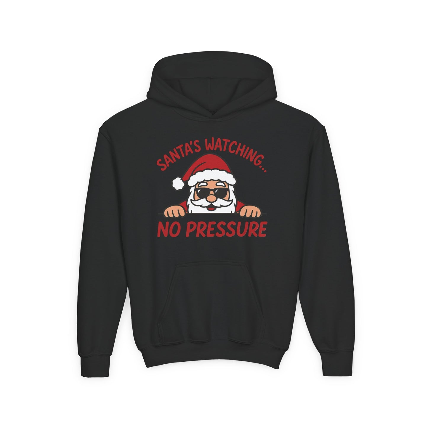 Santa's Watching No Pressure Kids Christmas Hoodie, Funny Holiday Sweatshirt for Youth