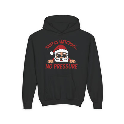 Santa's Watching No Pressure Kids Christmas Hoodie, Funny Holiday Sweatshirt for Youth