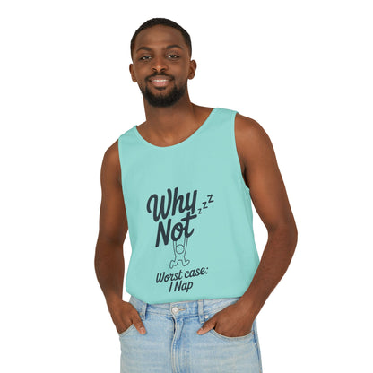 Comfy Mens Tank Top - Why Not? | Perfect for Relaxing, Gift for Nappers, Summer Wear, Vacation Apparel, Hilarious Lounge Top