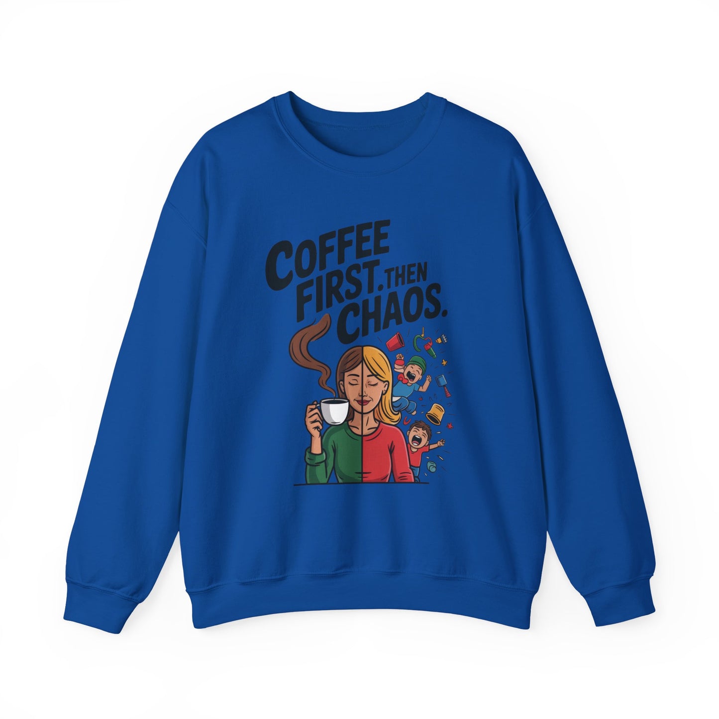 Coffee First Then Chaos Sweatshirt,  Ideal Gift for Moms, Fun Casual Wear, Funny Mom Life Sweatshirt, Mother's Day Gift