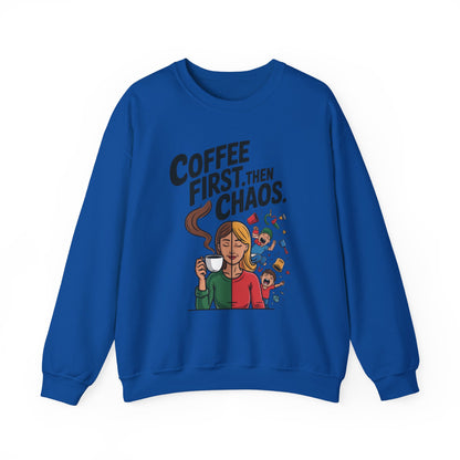 Coffee First Then Chaos Sweatshirt,  Ideal Gift for Moms, Fun Casual Wear, Funny Mom Life Sweatshirt, Mother's Day Gift