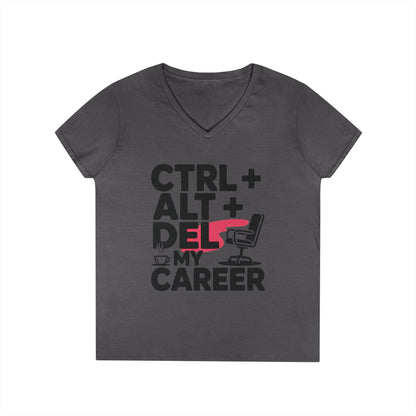 Ladies' V-Neck T-Shirt, Women's Funny T-Shirt, Ctrl Alt Del My Career Graphic Tee, Sarcastic Work Shirt for Her