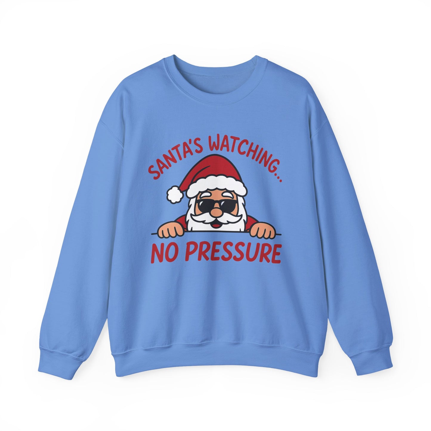 Santa's Watching No Pressure Women's Christmas Sweatshirt, Funny Holiday Jumper