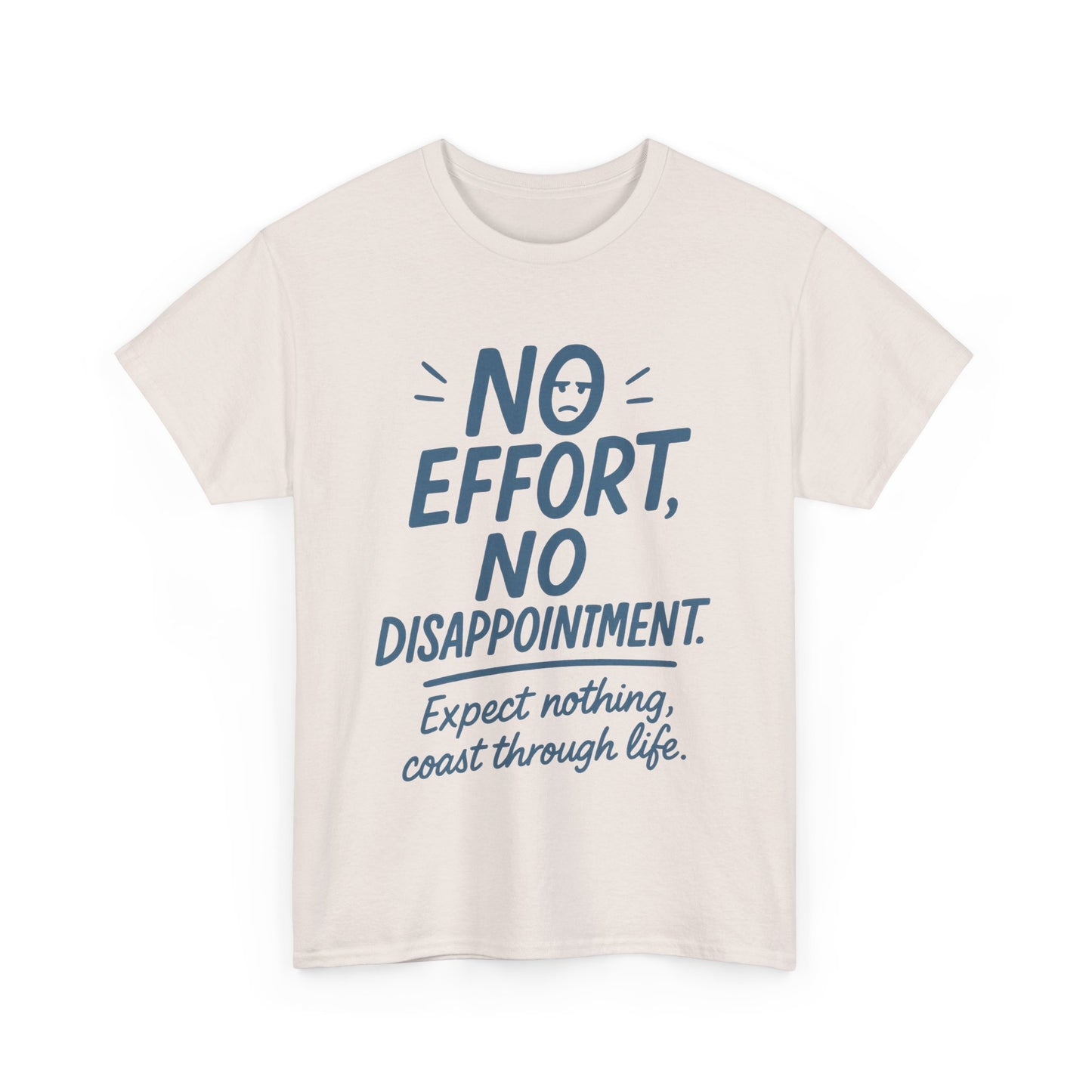 Funny No Effort Mens T-Shirt, No Disappointment Lazy Life Quote Shirt, Relaxed Fit, Funny Casual Shirt, Gift for Friends, Motivation Tee
